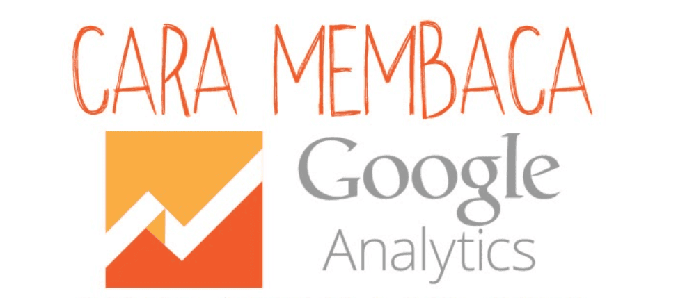 Cara Membaca Google Analytics